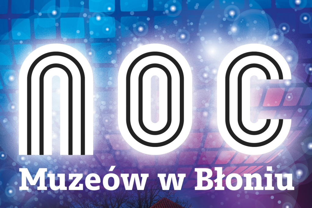 Noc Muzeów 2023 w okolicy