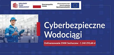 Ogromne wsparcie finansowe dla ZWiK – Sochaczew na cyberbezpieczeństwo