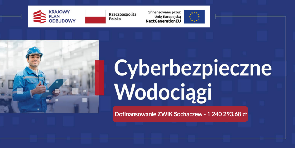 Ogromne wsparcie finansowe dla ZWiK – Sochaczew na cyberbezpieczeństwo